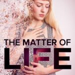 New Pro Life Film Set To Hit Theaters May 16th & 17th ... Get The Scoop on "The Matter of Life" Pro Life Documentary Here