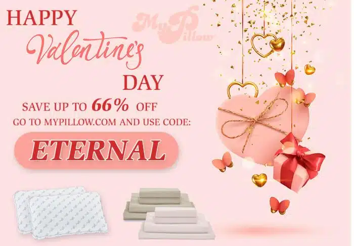 Happy Love Day from Mike Lindell at MyPillow - SAVE UP TO 80% This Holiday by Using PROMO CODE = ETERNAL at Checkout