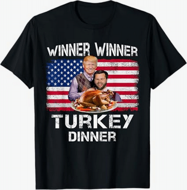 Amazon.com Humor Trump Vance Winner Winner Turkey Dinner Thanksgiving T-Shirt Clothing Shoes & Jewelry