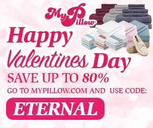 AD: Happy Valentines Day From Mike Lindell - Get up to 80% Off My Pillow - Make Valentines Day Great Again on The Clean Version Using Promo Code = ETERNAL !!! 