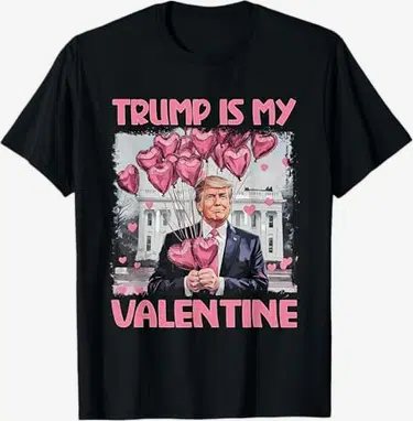 Trump Is My Valentine T-Shirt Clothing Shoes & Jewelry