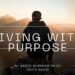 LIVING WITH PURPOSE - Brock Burnham - EA Truth Radio - 2026truth - yt thumbnail - podcast thumb