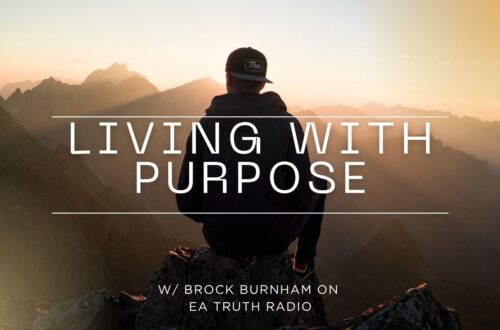 LIVING WITH PURPOSE - Brock Burnham - EA Truth Radio - 2026truth - yt thumbnail - podcast thumb